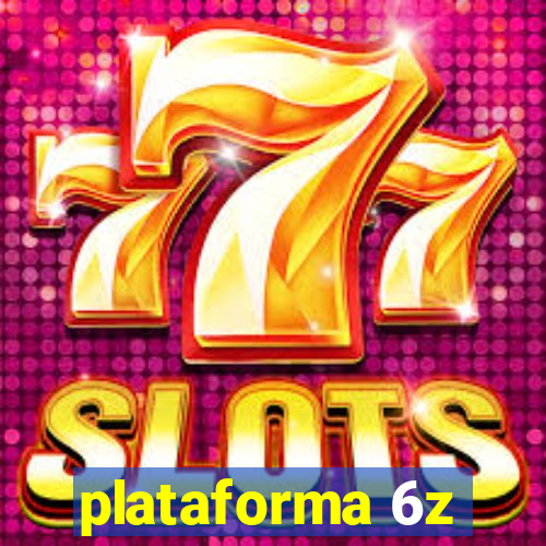 plataforma 6z